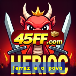 ferraz e o povo serrinha bahia